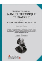 Manuel theorique et pratique de la coupe des metaux en feuilles tome 2