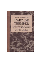 L'art de tremper l'acier, le fer, la fonte, le cuivre & le bronze