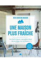 Une maison plus fraiche - les techniques naturelles pour se proteger de la chaleur