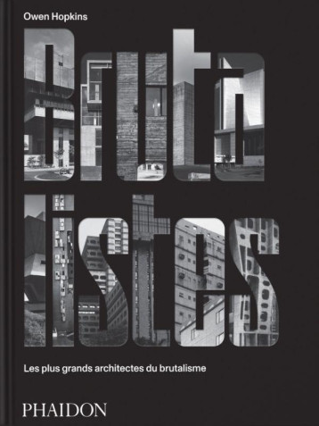 LES BRUTALISTES - LES PLUS GRANDS ARCHITECTES DU BRUTALISME - ILLUSTRATIONS, NOIR ET BLANC - HOPKINS OWEN - NC