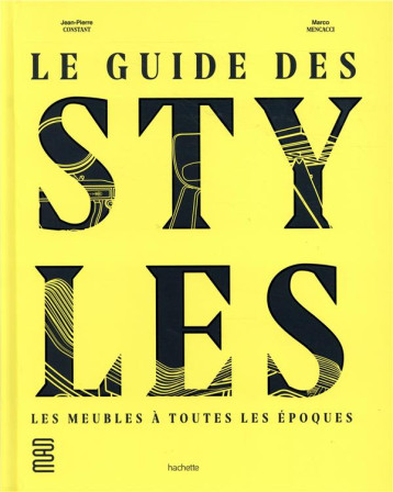 LE GUIDE DES STYLES - CONSTANT/MENCACCI - HACHETTE