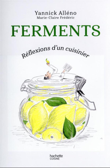 FERMENTS - REFLEXIONS D'UN CUISINIER - ALLENO YANNICK - HACHETTE