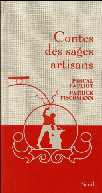 CONTES DES SAGES ARTISANS - FAULIOT/FISCHMANN - SEUIL