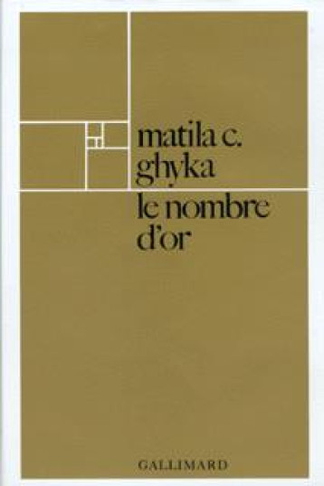 LE NOMBRE D'OR - RITES ET RYTHMES PYTHAGORICIENS DANS LE DEVELOPPEMENT DE LA CIVILISATION OCCIDENTAL - GHYKA MATILA C. - GALLIMARD