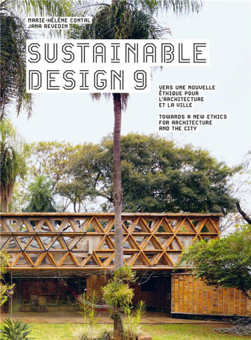 SUSTAINABLE DESIGN 9 - VERS UNE NOUVELLE ETHIQUE POUR L'ARCHTECTURE ET LA VILLE/TOWARDS A NEW ETHICS - REVEDIN/CONTAL - GALLIMARD