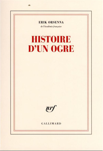 HISTOIRE D'UN OGRE - ORSENNA ERIK - GALLIMARD