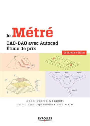 LE METRE - CAO-DAO AVEC AUTOCAD - ETUDE DE PRIX. - GOUSSET/CAPDEBIELLE - EYROLLES