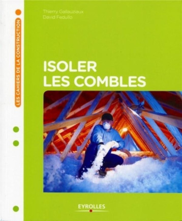 ISOLER LES COMBLES - GALLAUZIAUX/FEDULLO - EYROLLES