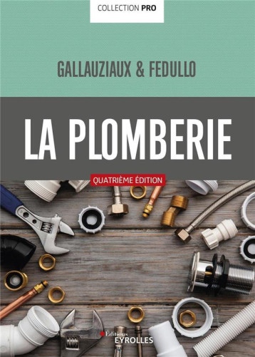 LA PLOMBERIE PRO - FEDULLO/GALLAUZIAUX - EYROLLES