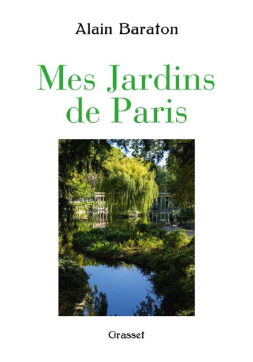 MES JARDINS DE PARIS - BARATON ALAIN - GRASSET