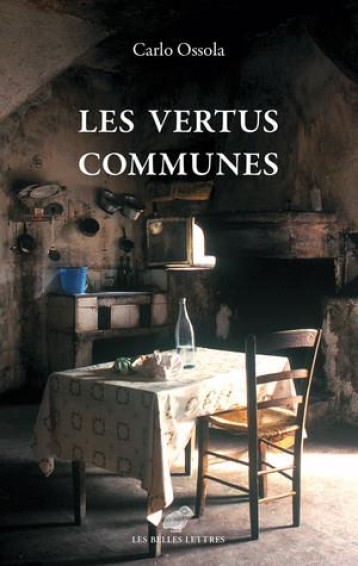 LES VERTUS COMMUNES - OSSOLA CARLO - BELLES LETTRES