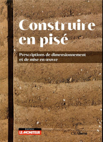 CONSTRUIRE EN PISE - PRESCRIPTIONS DE DIMENSIONNEMENT ET DE MISE EN OEUVRE - CRATERRE - ARGUS