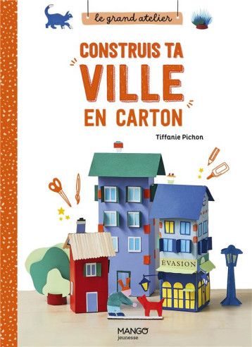 LE GRAND ATELIER CONSTRUIS TA VILLE EN CARTON. DECLINE TA VILLE SELON TES ENVIES ! - PICHON TIFFANIE - MANGO