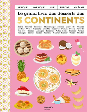 LE GRAND LIVRE DES DESSERTS DES CINQ CONTINENTS - COLLECTIF - MANGO