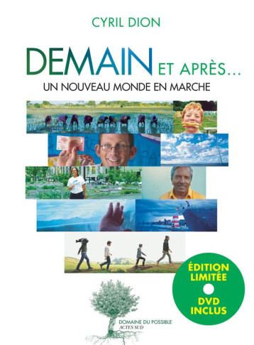 DEMAIN ET APRES... - UN NOUVEAU MONDE EN MARCHE - DION CYRIL - Actes Sud