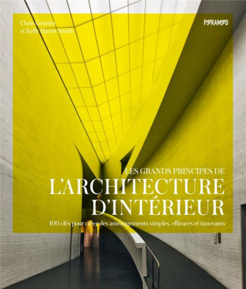 LES GRANDS PRINCIPES DE L'ARCHITECTURE D'INTERIEUR - HARRIS SMITH/GRIMLEY - PYRAMYD