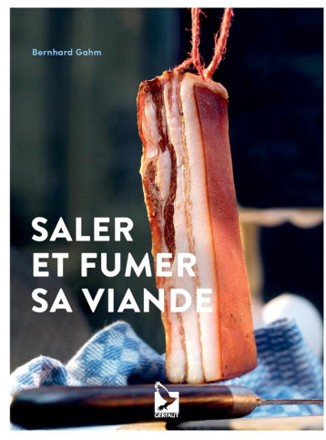 SALER ET FUMER SA VIANDE - GAHM BERNARD - GERFAUT