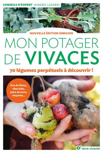 MON POTAGER DE VIVACES - NOUVELLE EDITION ENRICHIE - 70 LEGUMES PERPETUELS A DECOUVRIR - LAZARIN AYMERIC - TERRE VIVANTE