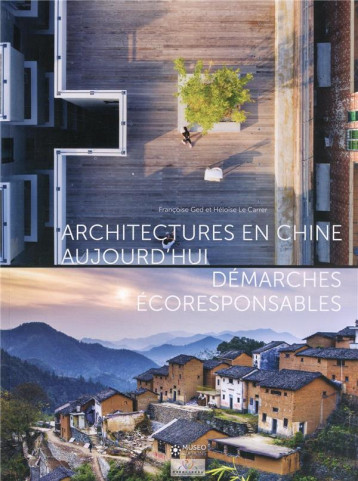 ARCHITECTURES EN CHINE AUJOURD'HUI - DEMARCHES ECORESPONSABLES - GED/LE CARRE - MUSEO