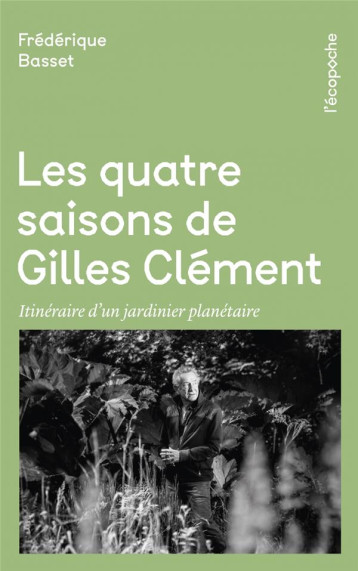 LES QUATRE SAISONS DE GILLES CLEMENT - BASSET FREDERIQUE - RUE ECHIQUIER