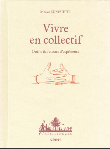 VIVRE EN COLLECTIF - OUTILS ET RETOURS D'EXPERIENCE - ZUMBIEHL/JAMATI - ULMER