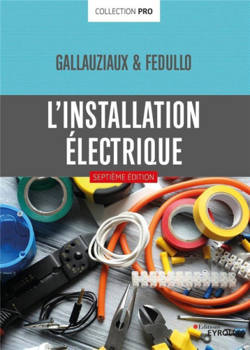 L'INSTALLATION ELECTRIQUE - FEDULLO/GALLAUZIAUX - EYROLLES