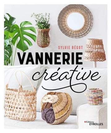 VANNERIE CREATIVE - BEGOT SYLVIE - EYROLLES