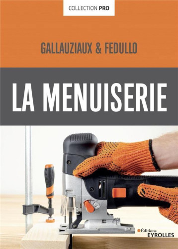 LA MENUISERIE - FEDULLO/GALLAUZIAUX - EYROLLES