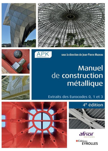 MANUEL DE CONSTRUCTION METALLIQUE - EXTRAITS DES EUROCODES 0, 1 ET 3. - MUZEAU JEAN-PIERRE - EYROLLES