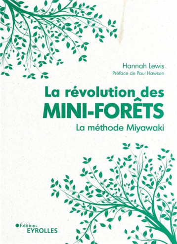 LA REVOLUTION DES MINI-FORETS - LA METHODE MIYAWAKI - LEWIS/HAWKEN - EYROLLES