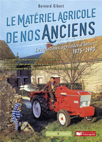 LE MATERIEL AGRICOLE DE NOS ANCIENS : LES TRAVAUX D'HIVER - GIBERT BERNARD - BOOKS ON DEMAND