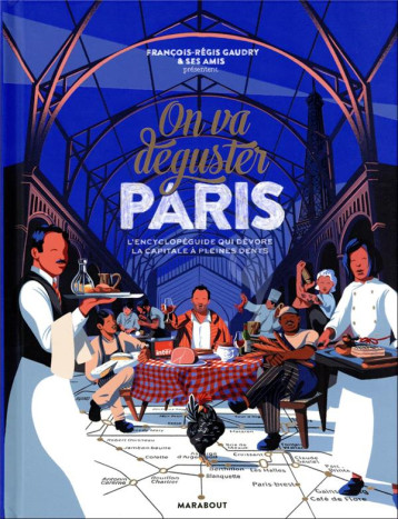 ON VA DEGUSTER PARIS - L'ENCYCLOPEGUIDE QUI DEVORE LA CAPITALE A PLEINES DENTS - GAUDRY F-R. - MARABOUT