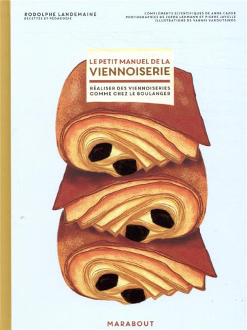 LE PETIT MANUEL DE LA VIENNOISERIE - LANDEMAINE RODOLPHE - MARABOUT