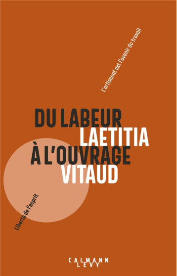 DU LABEUR A L'OUVRAGE - VITAUD LAETITIA - CALMANN-LEVY