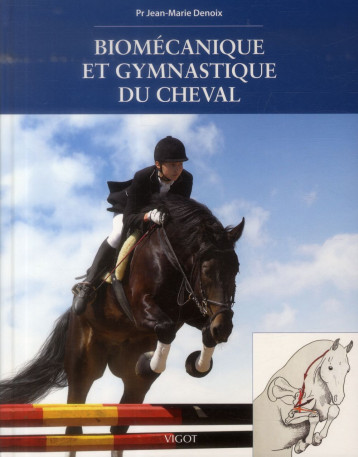 BIOMECANIQUE ET GYMNASTIQUE DU CHEVAL - DENOIX JEAN-MARIE - Vigot