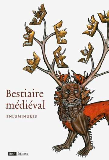 BESTIAIRE MEDIEVAL - ENLUMINURES - TESNIERE M-H. - CTHS EDITION