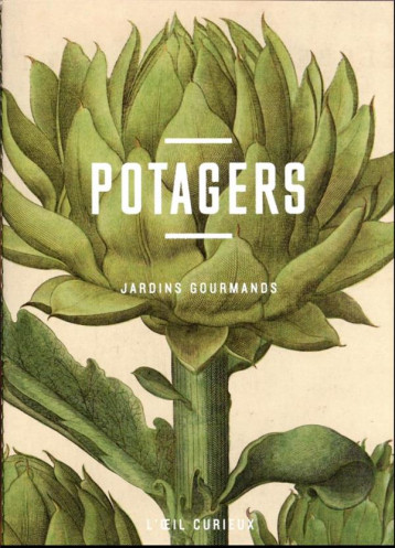 POTAGERS - JARDINS GOURMANDS - MENAPACE LUC - CTHS EDITION