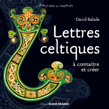 LETTRES CELTIQUES A CONNAITE ET CREER - BALADE - OUEST FRANCE