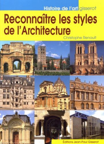 RECONNAITRE LES STYLES DE L'ARCHITECTURE - CHRISTOPHE RENAULT - GISSEROT