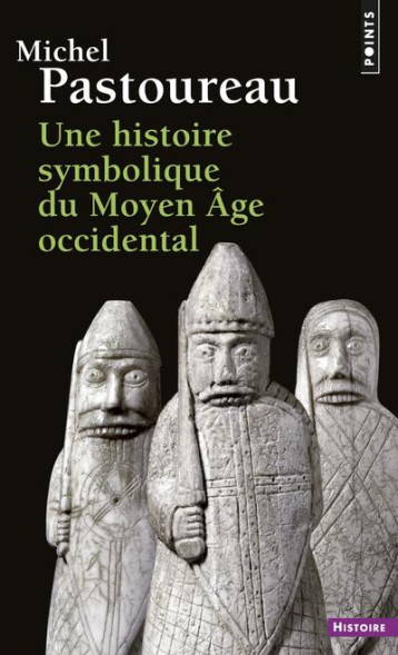 UNE HISTOIRE SYMBOLIQUE DU MOYEN AGE OCCIDENTAL ((REEDITION)) - PASTOUREAU MICHEL - Points