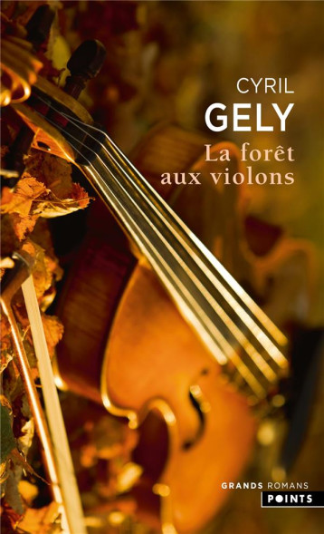 LA FORET AUX VIOLONS - GELY CYRIL - POINTS