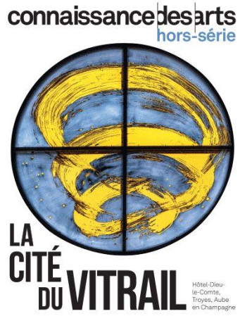 CITE DU VITRAIL HORS SERIE CONNAISSANCE DES ARTS - XXX - L'HARMATTAN