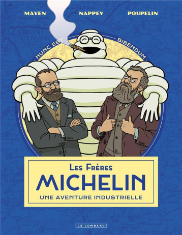 LES FRERES MICHELIN, UNE AVENTURE INDUSTRIELLE - MAYEN CEDRIC - LOMBARD