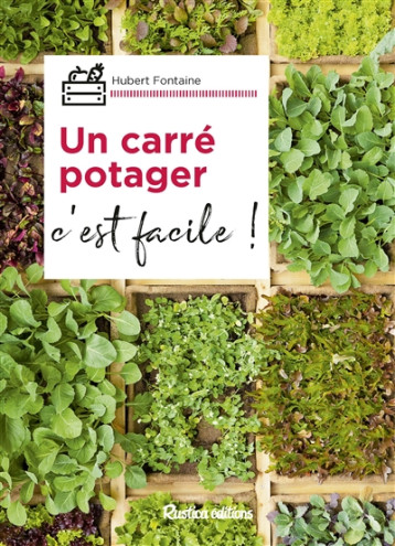 UN CARRE POTAGER, C'EST FACILE - FONTAINE/KLECKA - RUSTICA