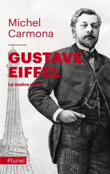 GUSTAVE EIFFEL - LE MAITRE DU FER - CARMONA MICHEL - PLURIEL