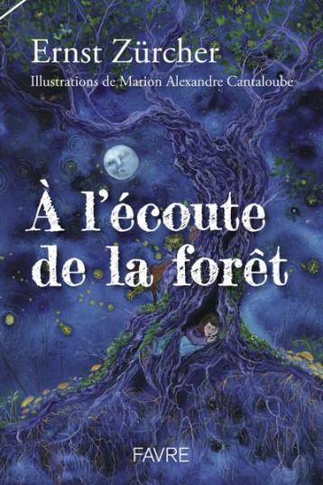 A L'ECOUTE DE LA FORET - ZURCHER ERNST - FAVRE