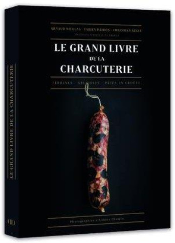 LE GRAND LIVRE DE LA CHARCUTERIE - NICOLAS/PAIRON/SEGUI - CULINAIRES