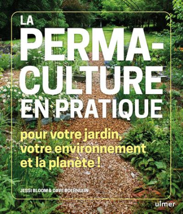 LA PERMACULTURE EN PRATIQUE - BLOOM/BOEHNLEIN - Ulmer