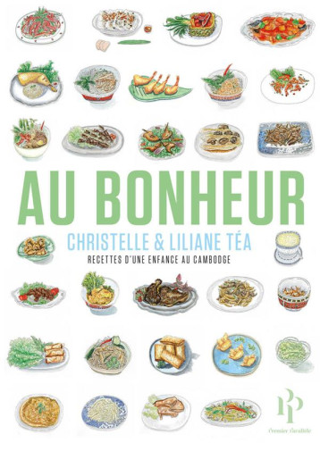 AU BONHEUR - RECETTES D'UNE ENFANCE AU CAMBODGE - TEA - 1ER PARALLELE