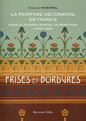 FRISES ET BORDURES - WOEHREL CHARLES - Vial